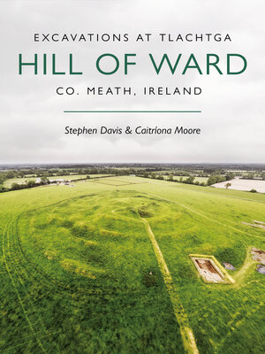 cover image of Excavations at Tlachtga, Hill of Ward, Co. Meath, Ireland